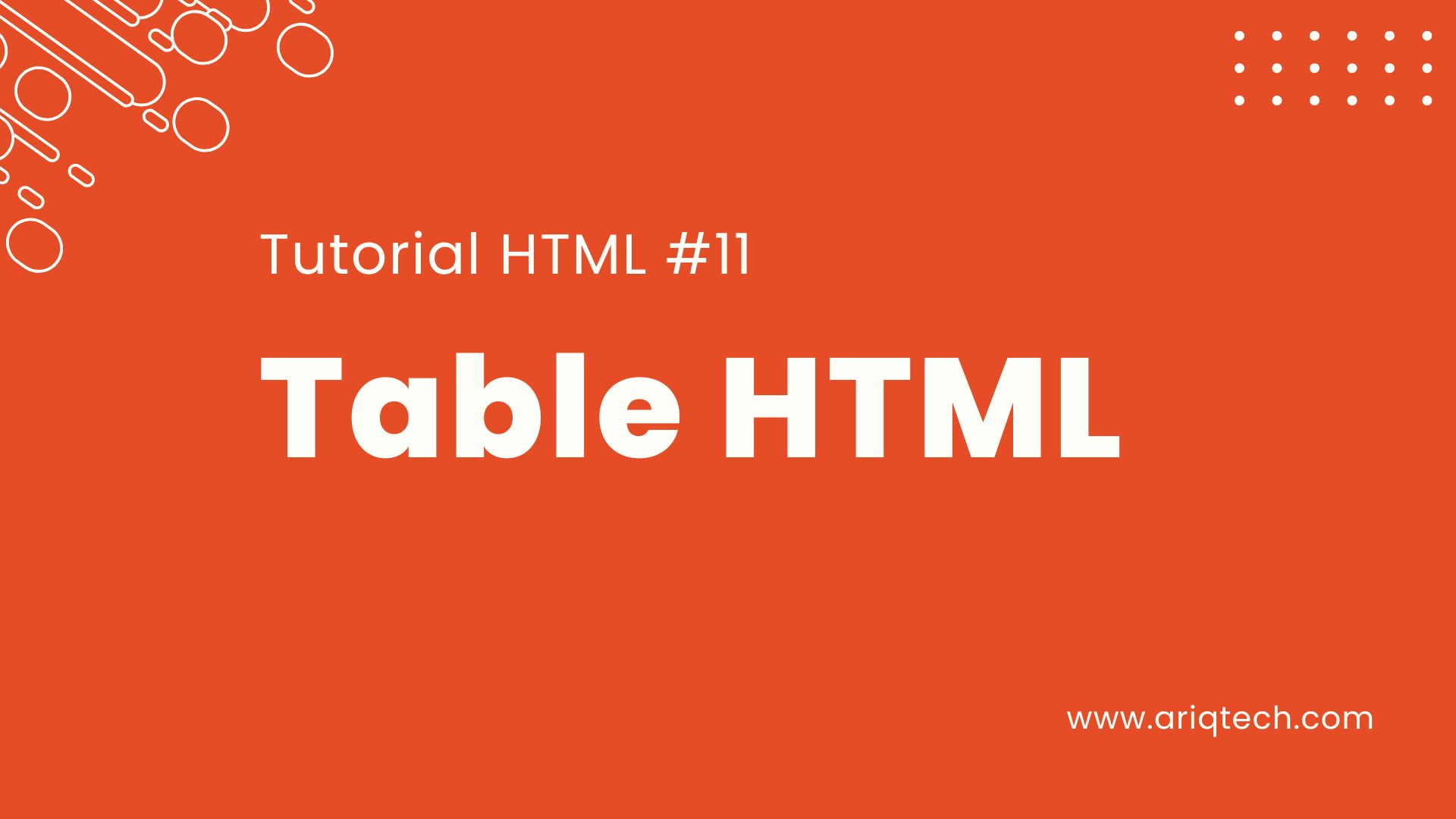 Tutorial Belajar HTML Part 11 - Membangun Tabel (Table) dalam HTML: Mengatur Data dalam Bentuk Tabel