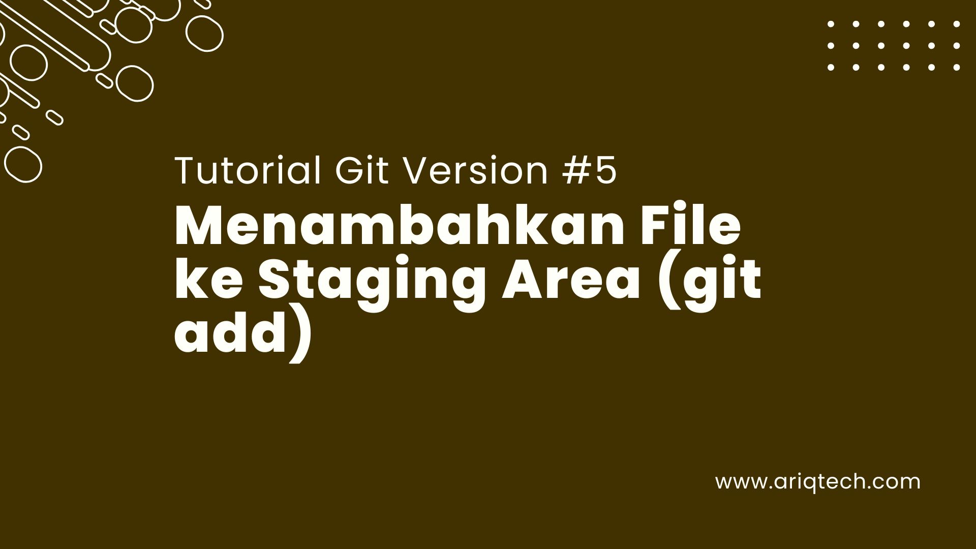 Part 5 - Menambahkan File ke Staging Area (git add)