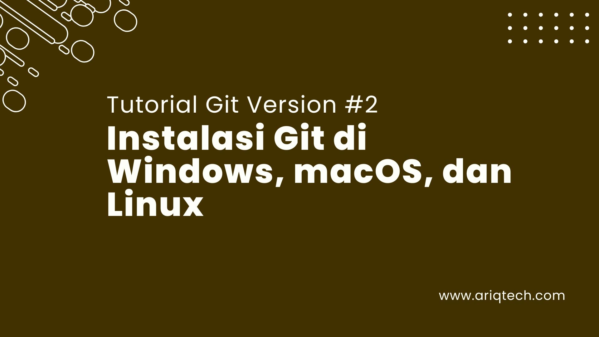 Part 2 - Instalasi Git di Windows, macOS, dan Linux