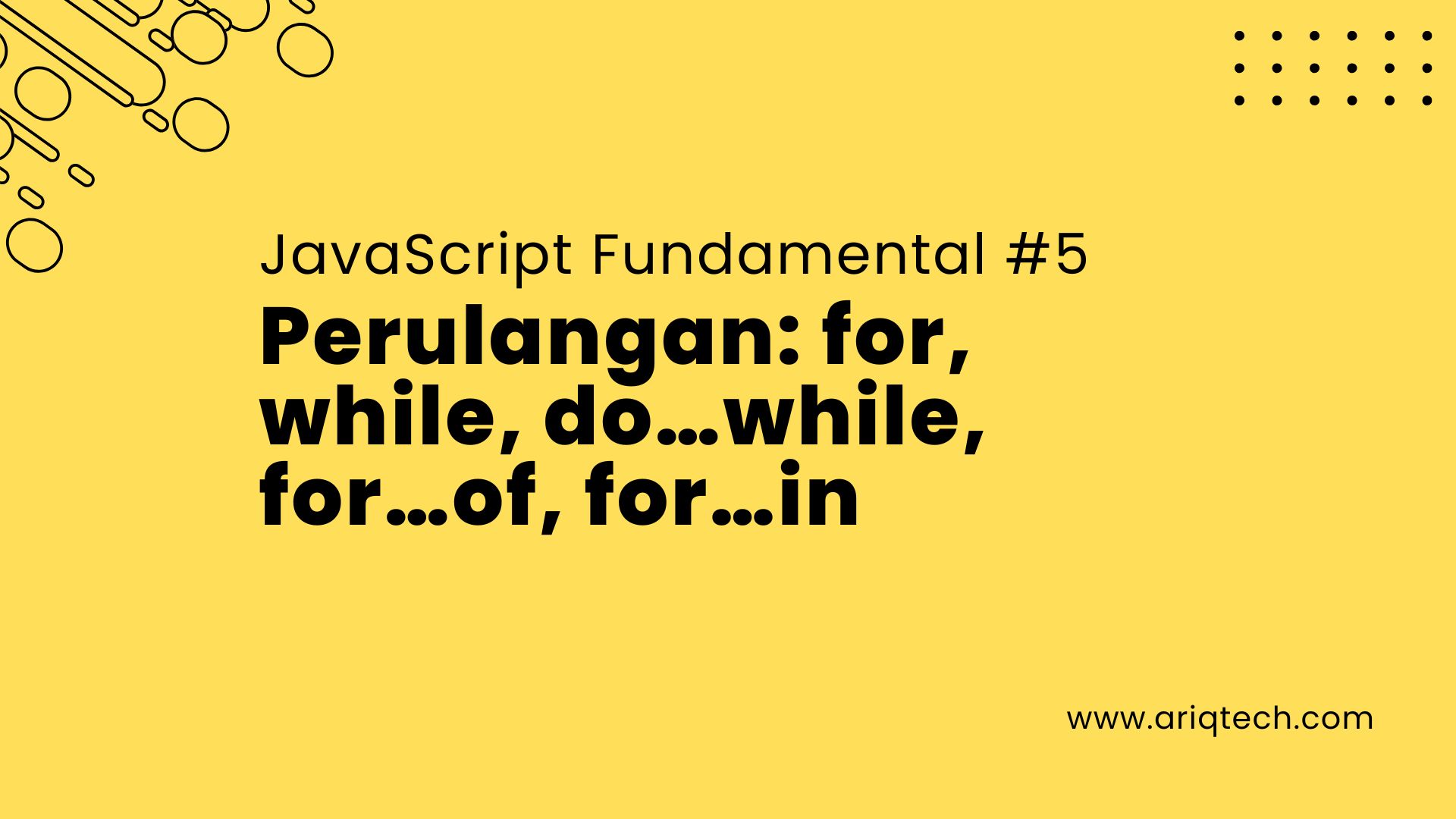 JavaScript Fundamental #5: Perulangan: for, while, do…while, for…of, for…in