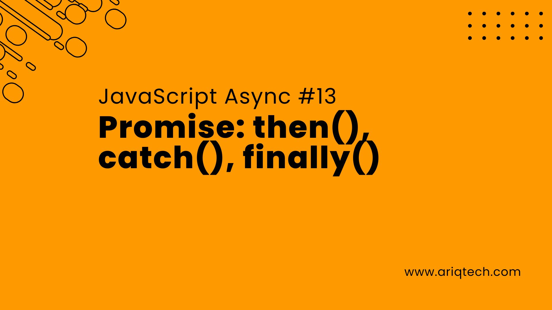 JavaScript Async #13: Promise: then(), catch(), finally()