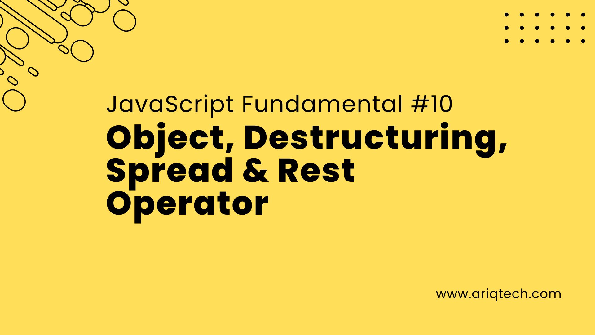 JavaScript Fundamental #10: Object, Destructuring, Spread & Rest Operator