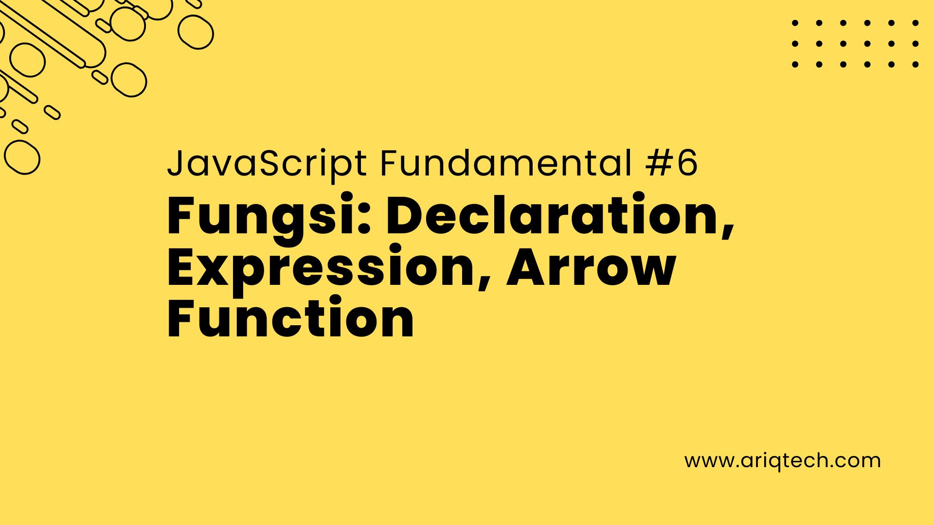 JavaScript Fundamental #6: Fungsi: Declaration, Expression, Arrow Function