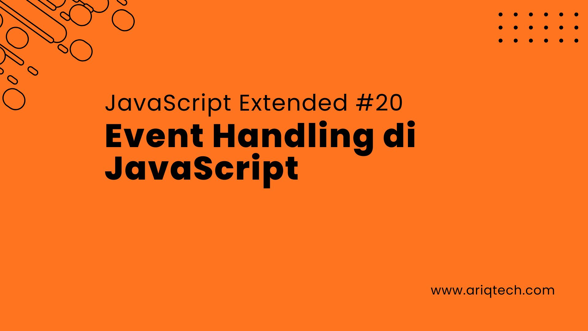 JavaScript Extended #20: Event Handling di JavaScript