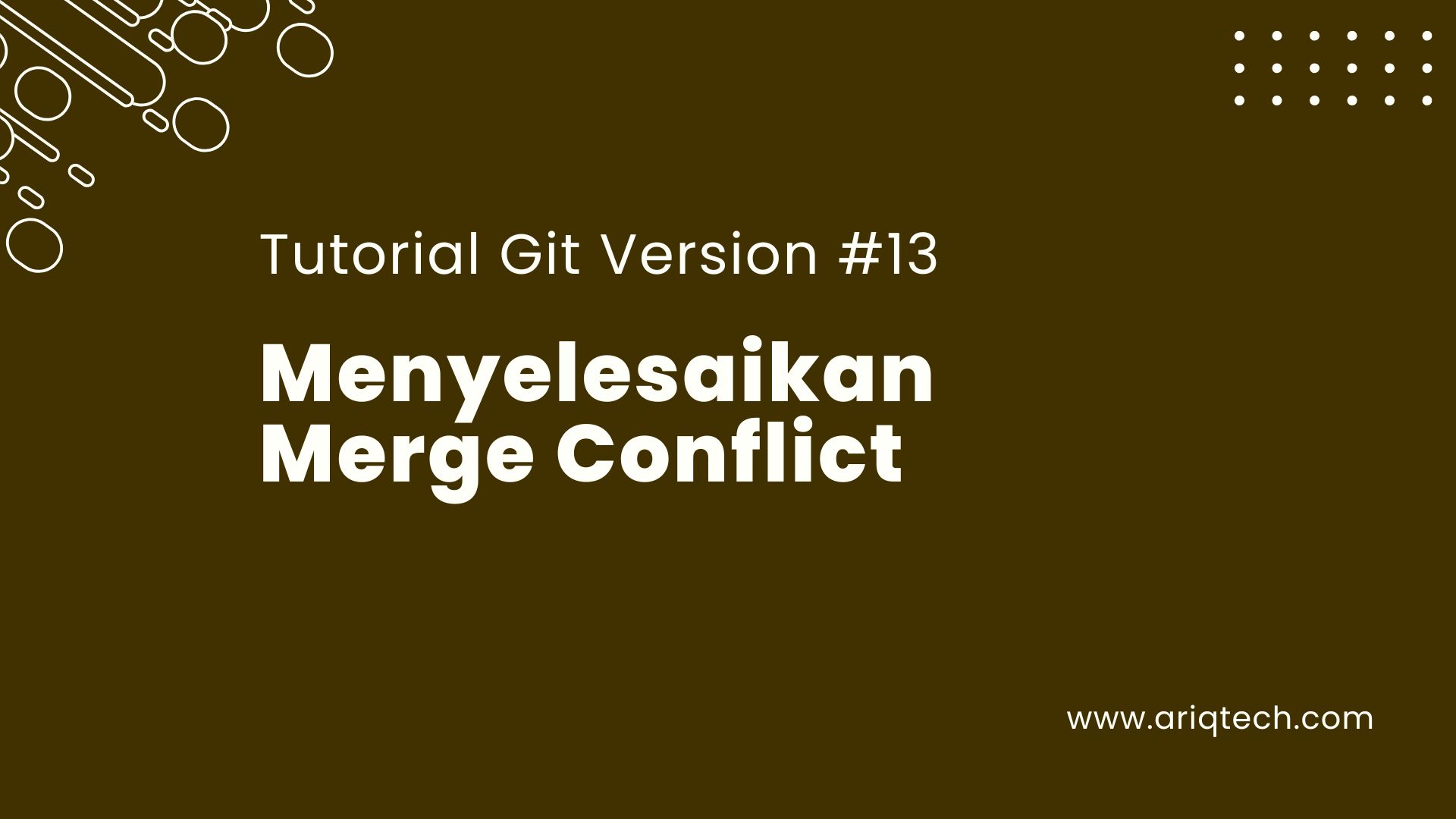 Part 13 - Menyelesaikan Merge Conflict