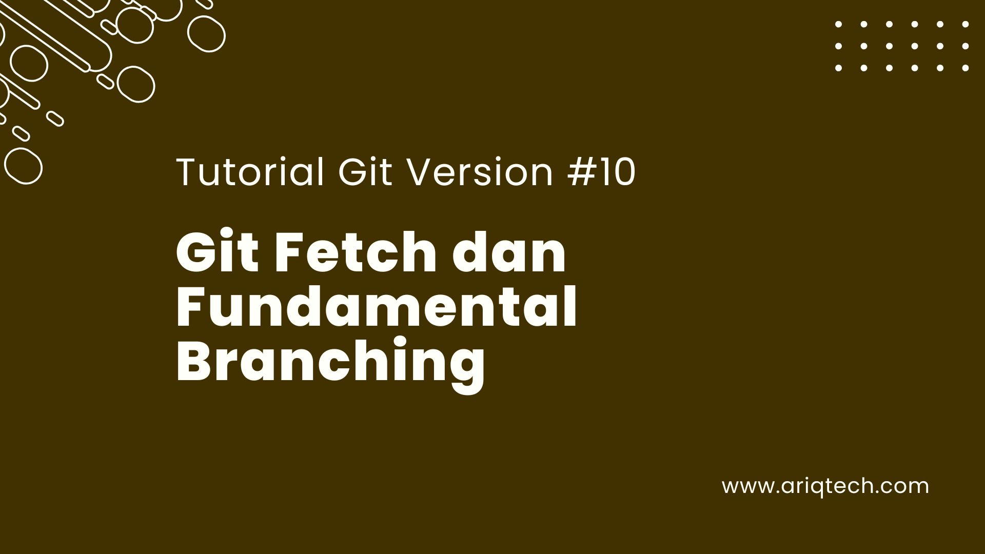 Part 10 - Git Fetch dan Fundamental Branching