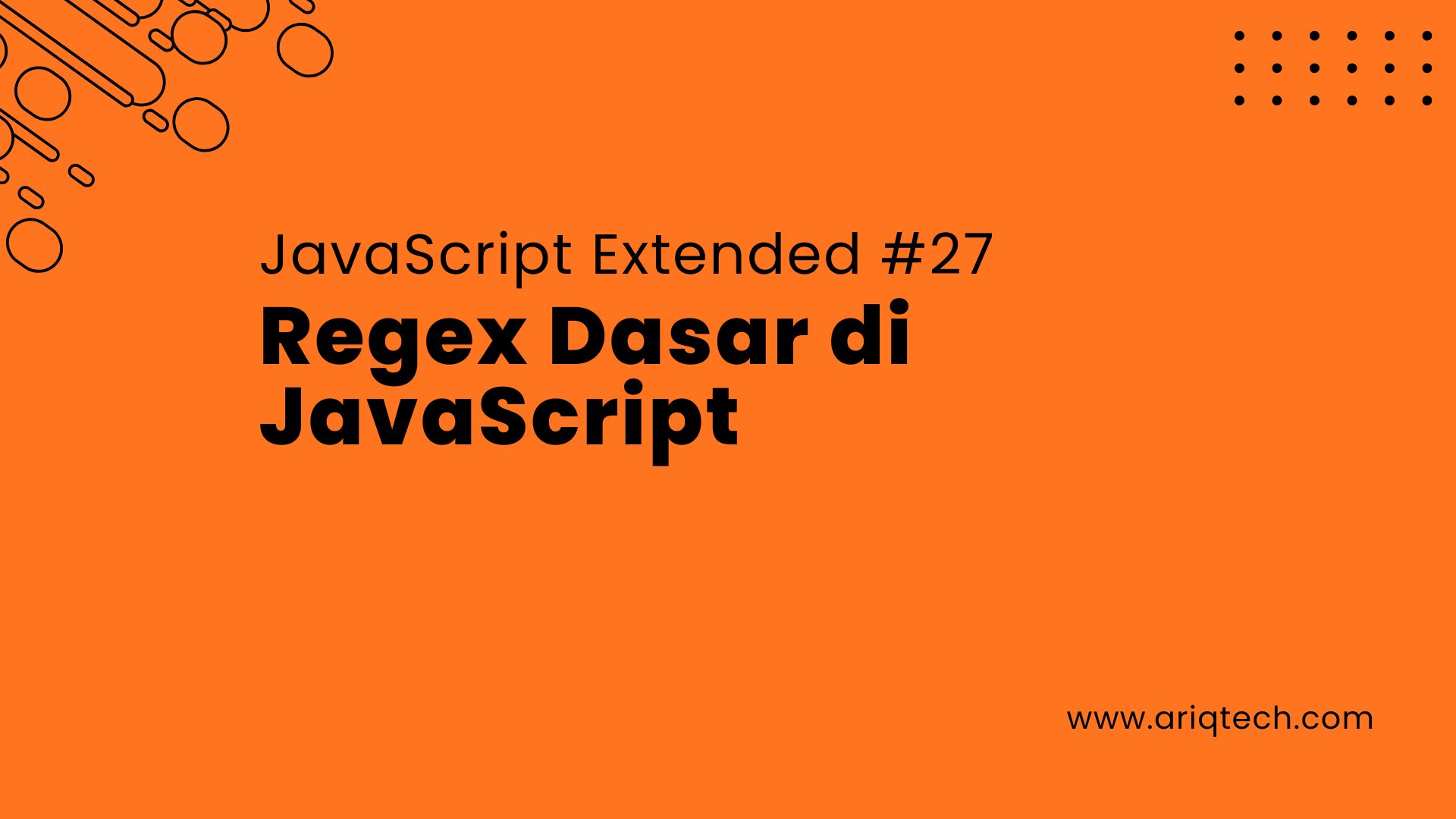 JavaScript Extended #27: Regex Dasar di JavaScript