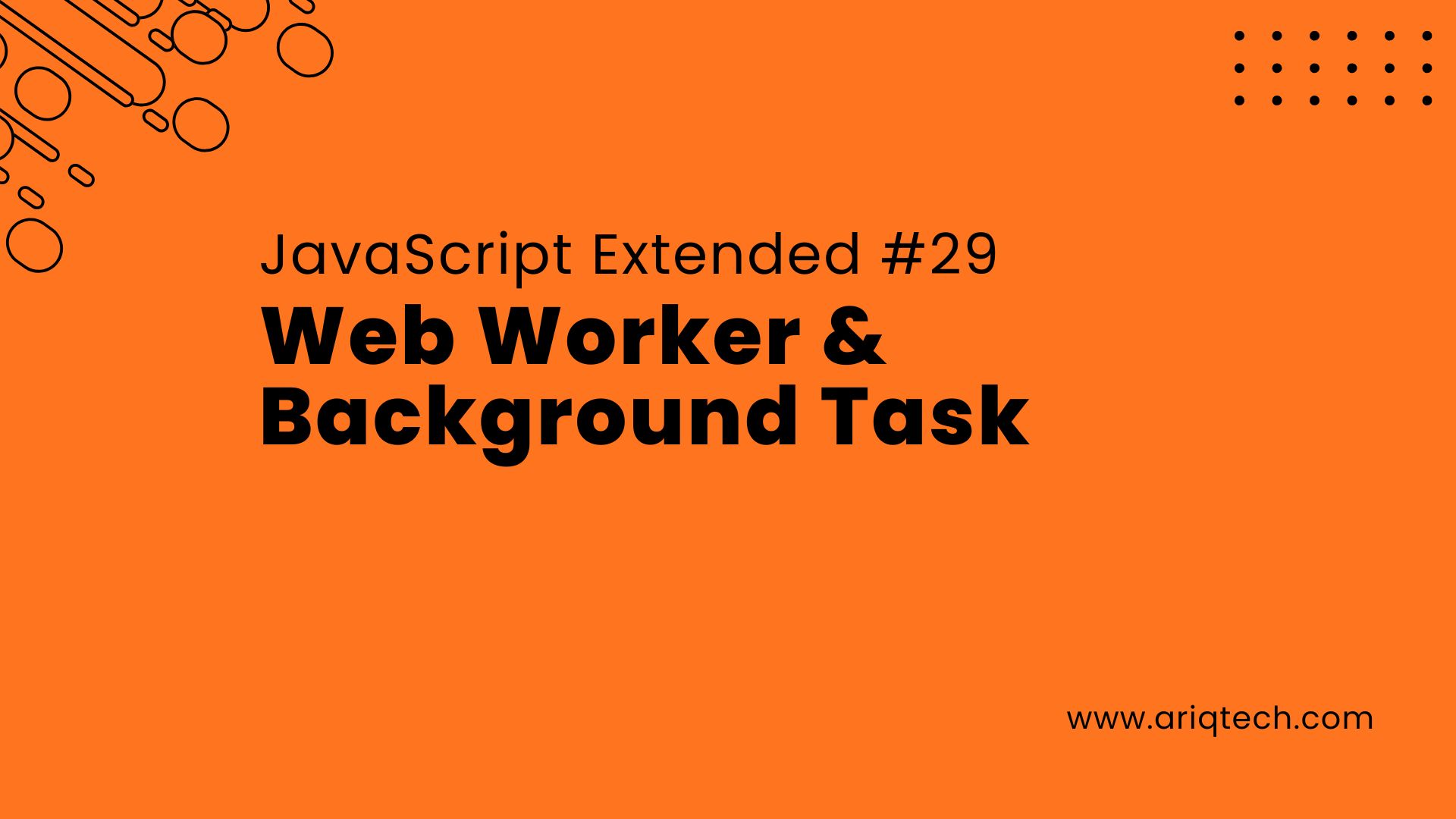 JavaScript Extended #29: Web Worker & Background Task
