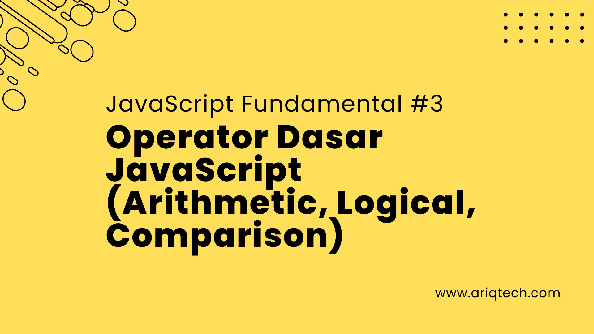 JavaScript Fundamental #3: Operator Dasar JavaScript (Arithmetic, Logical, Comparison)