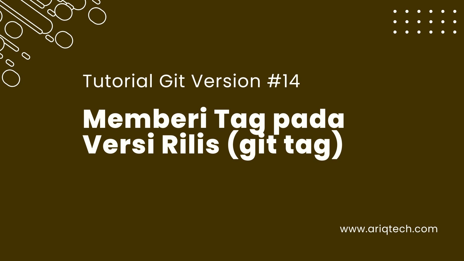 Part 14 - Memberi Tag pada Versi Rilis (git tag)