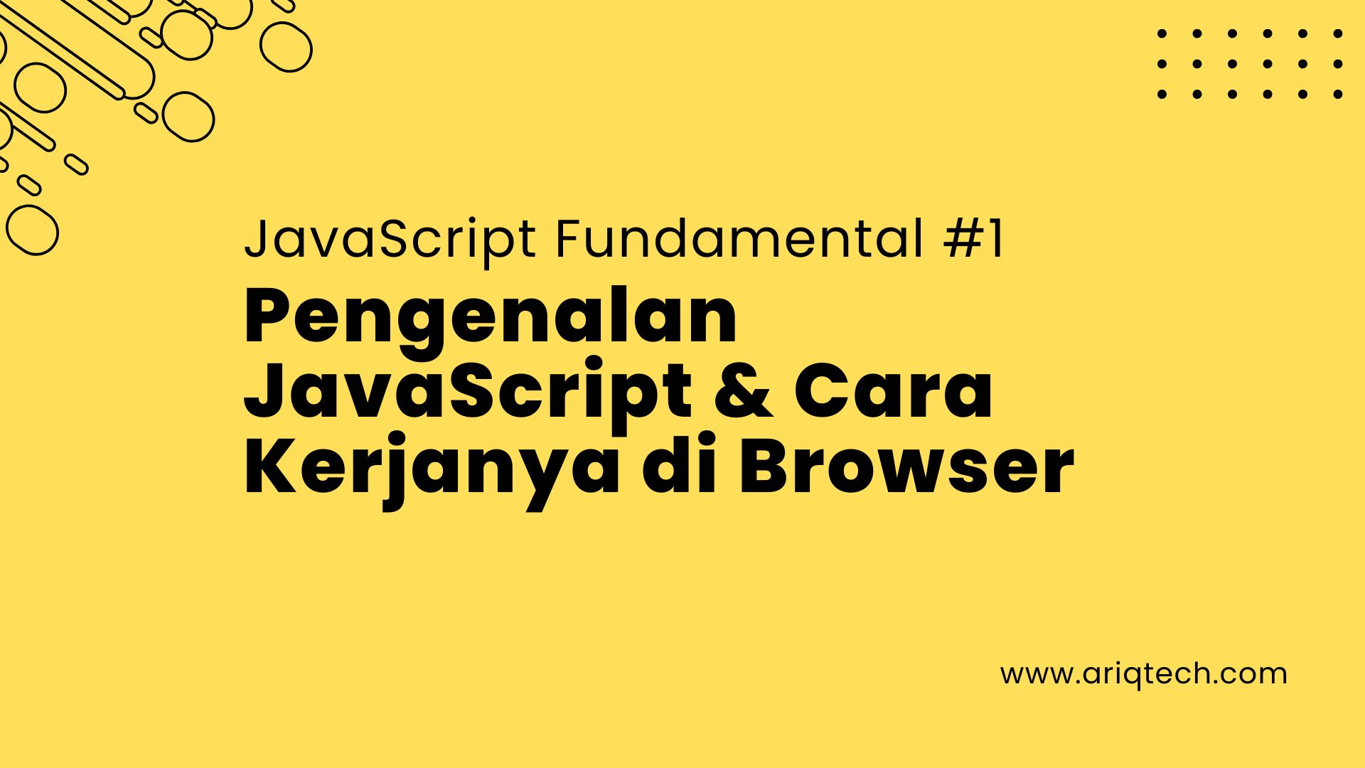 JavaScript Fundamental #1: Pengenalan JavaScript & Cara Kerjanya di Browser